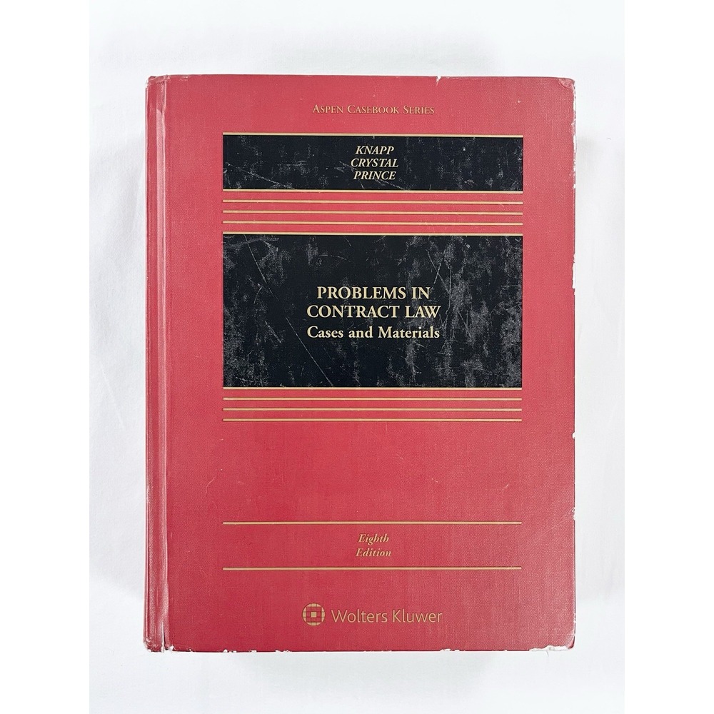 Problems in Contract Law: Cases and Materials, 8th Ed. Knapp Connected‎ Casebook